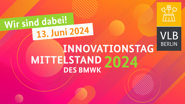 Innovationstag Mittelstand des BMWK 2024 in Berlin: Die VLB ist dabei